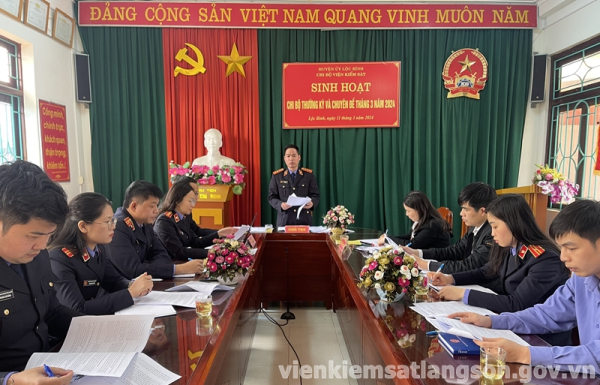 Chi bộ Viện kiểm sát nhân dân huyện Lộc Bình sinh hoạt thường kỳ và sinh hoạt Chuyên đề tháng 3/2024